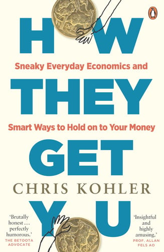 How They Get You: Sneaky Everyday Economics and Smart Ways to Hold on to Your Money